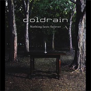 Coldrain - Nothing Lasts Forever