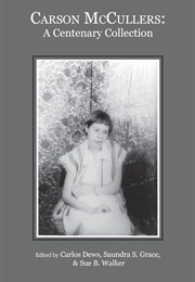 Carson McCullers: A Centenary Collection (Edited by Carlos Dews &amp; Sue B. Walker)