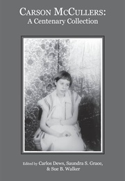 Carson McCullers: A Centenary Collection (Edited by Carlos Dews & Sue B. Walker)