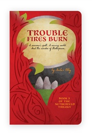 Trouble Fires Burn (Amber Elby)