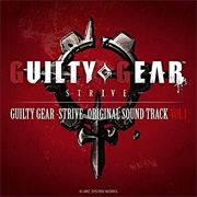 Daisuke Ishiwatari - GUILTY GEAR -STRIVE- ORIGINAL SOUND TRACK VOL.1