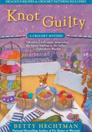Knot Guilty (Betty Hechtman)