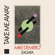 Take Me Away (My Love) - Mike Demero & Zagata
