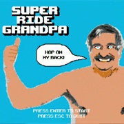 Super Ride Grandpa