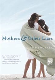 Mothers and Other Liars (Amy Bourret)