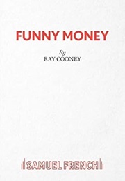Funny Money (Ray Cooney)
