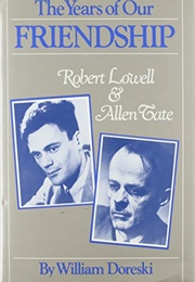 The Years of Our Friendship: Robert Lowell & Allen Tate (William Doreski)