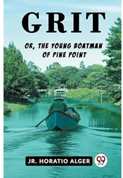 Grit; Or, the Young Boatman of Pine Point (Horatio Alger Jr.)