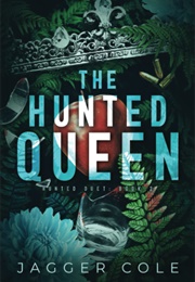 The Hunted Queen (Jagger Cole)