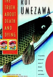 The Truth About Death and Dying (Rui Umezawa)