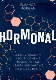 Hormonal (Eleanor Morgan)
