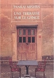 Une Terrasse Sur Le Gange (Pankaj Mishra)