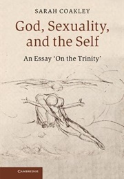 God, Sexuality, and the Self: An Essay 'On the Trinity' (Sarah Coakley)