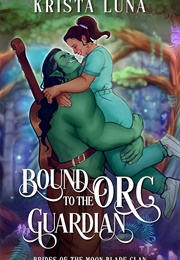 Bound to the Orc Guardian (Krista Luna)