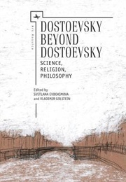 Dostoevsky Beyond Dostoevsky (Edited by Vladimir Golstein & Svetlana Evdokimova)