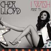 I Wish - Cher Lloyd Featuring T.I.
