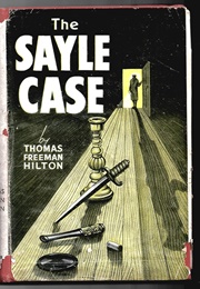 The Sayle Case (Thomas Freeman Hilton)