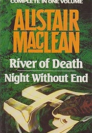 River of Death / Night Without End (Alistair MacLean)