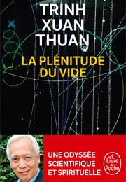 La Plénitude Du Vide (Trinh Xuan Thuan)