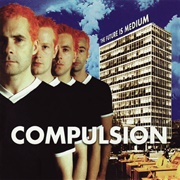 Compulsion - The Future Is Medium