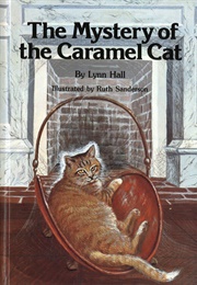 The Mystery of the Caramel Cat (Lynn Hall, Ruth Sanderson)