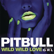 Wild Wild Love - Pitbull Featuring G.R.L.