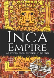 Inca Empire (Hourly History)