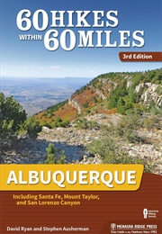 60 Hikes Within 60 Miles: Albuquerque (David Ryan)