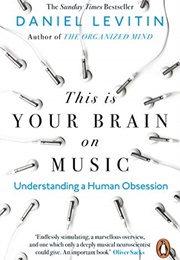 This Is Your Brain on Music (Daniel Levitin)