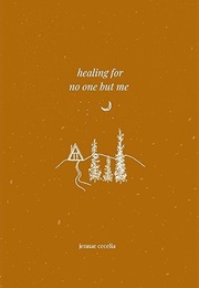 Healing for No One but Me (Jennae Cecelia)