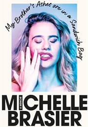 My Borhter's Ashes Are in a Sandwich Bag (Michelle Brasier)