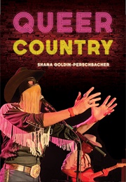 Queer Country (Shana Goldin-Perschbacher)