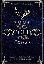 A Soul as Cold as Frost (Jennifer Kropf)