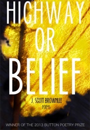 Highway or Belief (J. Scott Brownlee)