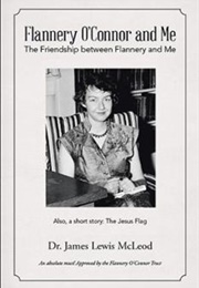 Flannery O'Connor and Me (Dr. James Lewis McLeod)