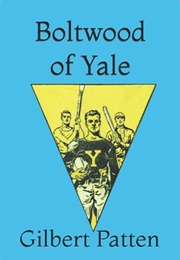 Boltwood of Yale (Gilbert Patten)