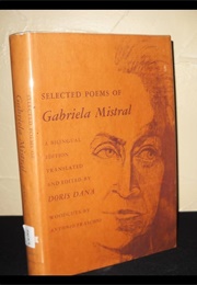 Selected Poems of Gabriela Mistral (Translated by Doris Dana)