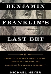 Benjamin Franklin's Last Bet (Michael Meyer)