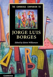 The Cambridge Companion to Jorge Luis Borges (Edited by Edwin Williamson)
