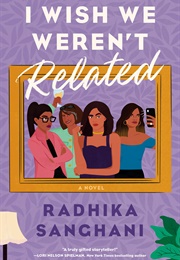 I Wish We Weren't Related (Radhika Sanghani)