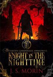 Knight in the Nighttime (Twinborn Chronicles Book 1) (Morin, J.S.)