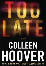 Too Late (Colleen Hoover)