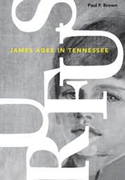Rufus: James Agee in Tennessee (Paul F. Brown)
