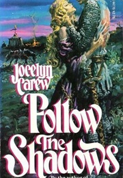 Follow the Shadows (Jocelyn Carew)