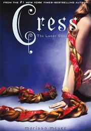 Cress (The Lunar Chronicles Book 3) (Meyer, Marissa)