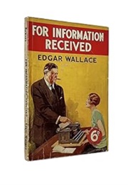 For Information Received (Edgar Wallace)