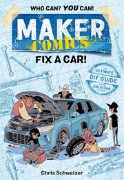 Maker Comics: Fix a Car! (Chris Schweizer)