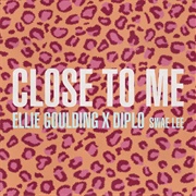 Close to Me - Ellie Goulding &amp; Diplo Featuring Swae Lee
