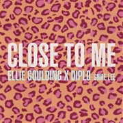 Close to Me - Ellie Goulding & Diplo Featuring Swae Lee