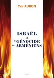 Israël Et Le Génocide Des Arméniens (Yair Auron)
